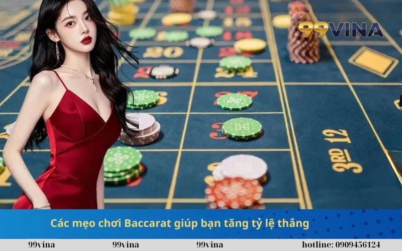 Các mẹo chơi Baccarat giúp bạn tăng tỷ lệ thắng